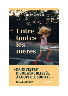 Télécharger Entre toutes les mères PDF Gratuit - Ashley Audrain.pdf